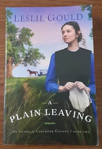 A Plain Leaving by Leslie Gould PB 2017 The Sisters of Lancaster County Book One - Picture 1 of 8