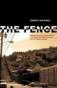 The Fence: National Security, Public Safety, and Illegal Immigration Along.