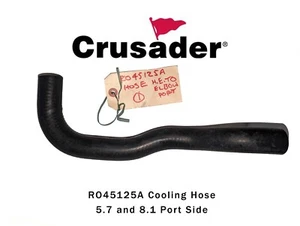 CRUSADER / PCM R045125A Port Side Cooling Hose for many 5.7 and 8.1 FWC Engines - Picture 1 of 1