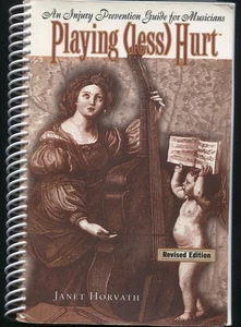 Playing (less) Hurt : An Injury Prevention Guide for Musicians Horvath Signed - Picture 1 of 4