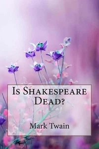 Is Shakespeare Dead? Mark Twain by Mark Twain (English) Paperback Book - Picture 1 of 1