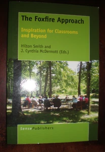 Foxfire Approach : Inspiration for Classrooms and Beyond by J. Cynthia...NEW - Picture 1 of 1