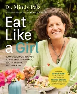 Eat Like a Girl by Dr. Mindy Pelz Hardback - Picture 1 of 1