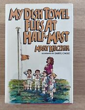 My Dish Towel Flies At Half-Mast Mary Kuczkir HC DJ 1979 First Edition Vintage