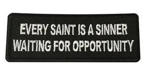 Every Saint Is A Sinner Waiting For Opportunity Iron On Parche Novedad para motociclista - Imagen 1 de 1