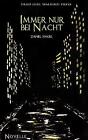 Immer nur bei Nacht by Daniel Nagel (Paperback, 2011)