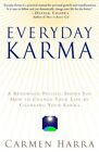 Everyday Karma, Paperback By Harra, Carmen, Ph.D., Like New Used, Free Shippi...