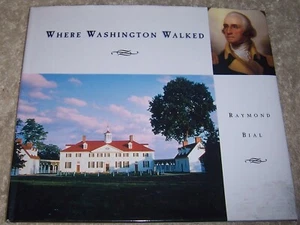 Where Washington Walked Raymond Bial hc/dj 1st President of the USA George - Picture 1 of 3