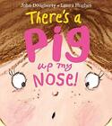 There's a Pig up my Nose!, Dougherty, John, Good Condition, ISBN 9781405277167