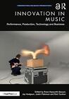Innovation in Music: Performance, Production, T. Hepworth-Sawyer, Hodgson, P<|