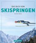Das Buch vom Skispringen ~ Volker Kreisl ~  9783730705759