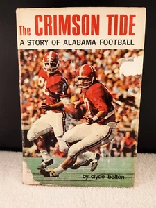 THE CRIMSON TIDE: A STORY OF ALABAMA FOOTBALL by Clyde Bolton (Hardcover 1973) - Picture 1 of 8