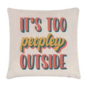 It's Too Peopley Draußen Kissenbezug Kissen Introvertiert ADHS Sarkastisch Lustig - Bild 1 von 1