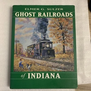 Ghost Railroads of Indiana by Elmer Griffith Sulzer (1998, Hardcover) - Bild 1 von 12