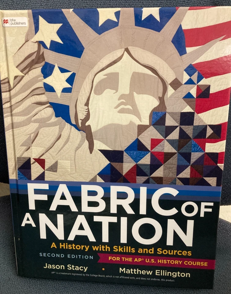 Fabric of a Nation : A History with Skills and Sources, for the AP® U. S. History Course by Jason Stacy and Matthew Ellington (2023, Hardcover)