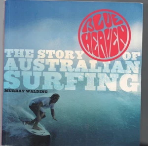 SPORT ,BLUE HEAVEN , THE STORY OF AUSTRALIAN SURFING by MURRAY WALDING - Bild 1 von 1