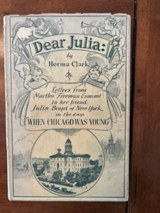 Herma Clark. "Dear Julia" Letters ...When Chicago Was Young... - Imagen 1 de 4
