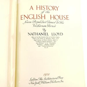 A History of the English House by Nathaniel Lloyd (1931, 1st Edition Hardcover) - Picture 1 of 12