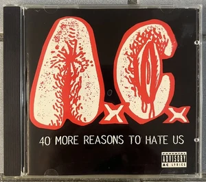 A.C. 40 More Reasons To Hate Us CD AxCx Pig Destroyer Agoraphobic Nosebleed - Imagen 1 de 3