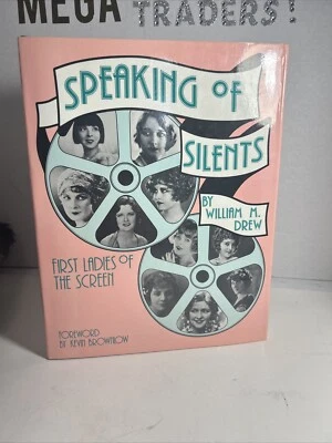 1989 SPEAKING OF SILENTS BY WILLIAM M DREW 1st Ladies - Vintage HC 1st ED - Image 1 of 4