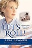 Let's Roll: Ordinary People Extraordinary People by Lisa Beamer (2002 ...