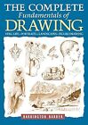 The Complete Fundamentals of Drawing: Still Life, Portraits, Landscapes, Figure 