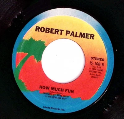 ROBERT PALMER EVERY KINDA PEOPLE/HOW MUCH FUN ISLAND RECORDS VINYL 45 74-65 - Image 1 of 3