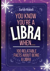 Sarah Howell You Know You're a Libra When... 100 Relatable Facts Abo (Paperback)