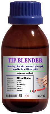 TIP BLENDER Cleaning Removal Glue Gel Nails Cas 79-24-3 Nitroethane Based 100 Ml • 75€