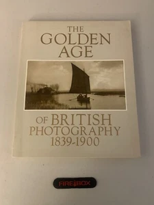 The Golden Age Of British Photography 1839-1900 Haworth-Booth Soft Cover - Picture 1 of 3