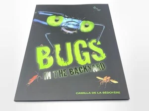 Bugs In The Backyard by Camilla De La Bedoyere Paperback Book - Imagen 1 de 4