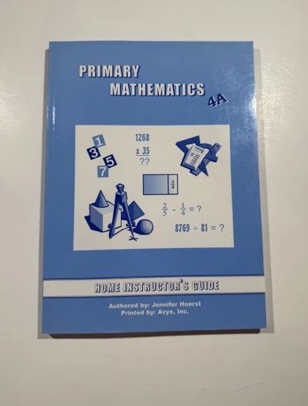 Primary Mathematics 4A - Home Instructor's Guide by Jennifer Hoerst ©2003 - Image 1 of 1