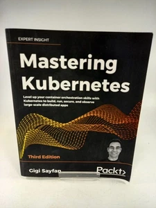 Mastering Kubernetes By Gigi Sayfan Paperback 3rd Ed 2020 VGC - Picture 1 of 11