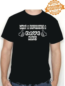 WHAt A DIFFERENCE A DAVE MAKES T-Shirt  / Tee  / Any Name / Xmas / Funny / S-XXL - Picture 1 of 12