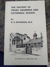 The History of Truro Grammar and Cathedral School R E Davidson M A