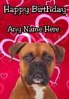 Boxer Dog   A5 Personalised Card hearts Birthday Anniversary etc MM8
