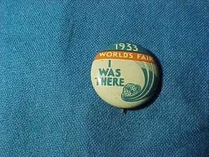1933 CHICAGO WORLDS FAIR Souvenir PINBACK " I WAS HERE " - Picture 1 of 2