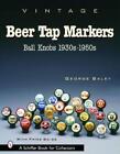 George Baley Vintage Beer Tap Markers (Hardback) (US IMPORT)