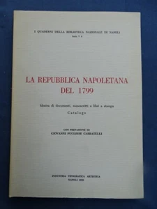 Repubblica Napoletana Del 1799 Mostra Documenti Manoscritti Libri.. Napoli 1982 - Picture 1 of 1