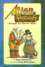 Alien & Possum: Friends No Matter What - hardcover, 9780689838354, Tony Johnston