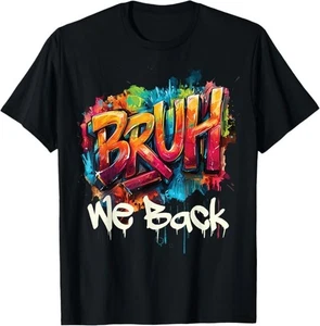 Bruh We Back To School First Day Of Boys Kids Girls Teens T-Shirt - Picture 1 of 5