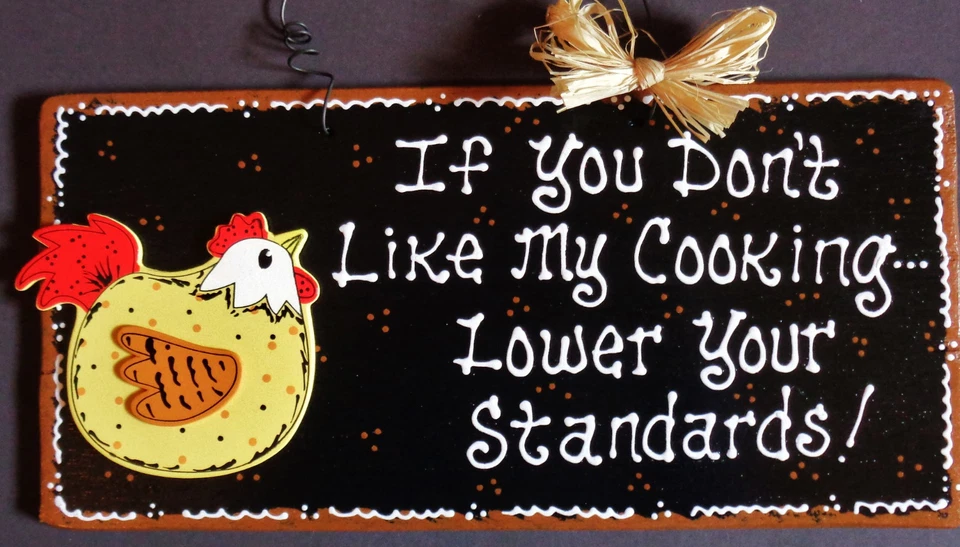 CHICKEN SIGN If You Don't Like My Cooking KITCHEN WALL HANGER PLAQUE Rooster - Image 1 of 1