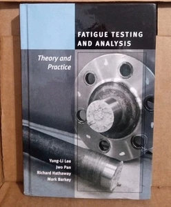 Fatigue Testing and Analysis- Theory & Practice-- Hardcover  - Foto 1 di 6