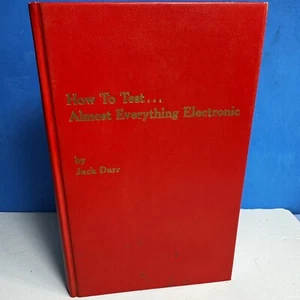 How to Test Almost Everything Electronic by Jack Dart Hardcover Book 1966 1st Ed - Picture 1 of 13