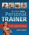BE YOUR OWN PERSONAL TRAINER, , Good Condition, ISBN 1920479082