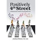 Positively 4Th Street: A Baby Boomer's Guide to the? Pr - Hardback NEW Simon Edd