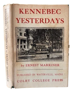 Kennebec Yesterdays Ernest Marriner First Edition 1954 HC DJ MAINE Colby College - Bild 1 von 13