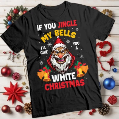 Santa Jingle My Bells Christmas T-Shirt Funny Mens and Womens Tee #MC