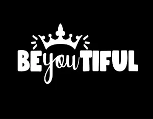 BE YOU TIFUL 6X3 Vinyl Decal / Sticker / Window Sticker Graphic - Foto 1 di 6