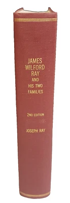 JAMES WILFORD RAY & HIS TWO FAMILIES Mormon LDS (Arizona) GENEALOGY~ 2nd Ed BOOK - Image 1 of 4